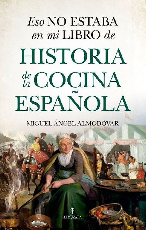 Eso No Estaba En Mi Libro de Historia de la Cocina Española