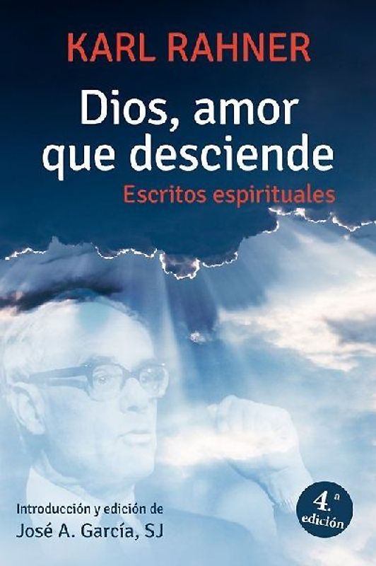 Dios, amor que desciende : escritos espirituales