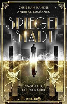 Spiegelstadt. Tränen aus Gold und Silber