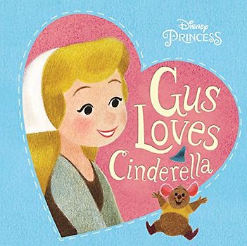 Gus Loves Cinderella (Disney Princess)