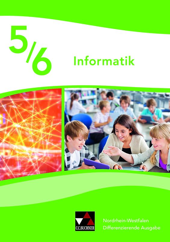 Informatik – Nordrhein-Westfalen - Differenzierende Ausgabe / Informatik NRW 5/6 Differenzierende Ausgabe