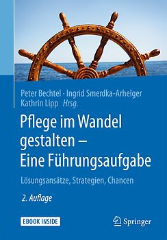 Pflege im Wandel gestalten – Eine Führungsaufgabe