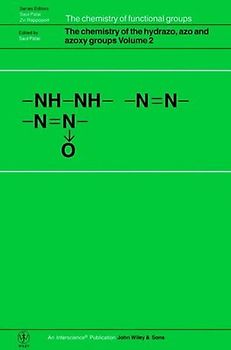 The Chemistry of the Hydrazo, Azo and Azoxy Groups