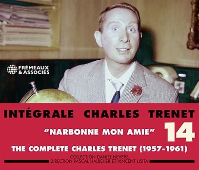 Intégrale Vol. 14 "Narbonne Mon Amie" (1957-1961)