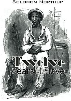 Twelve Years A Slave (Annotated): The Original 1853 Manuscript | 12 Years A Slave