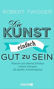 Die Kunst, einfach gut zu sein