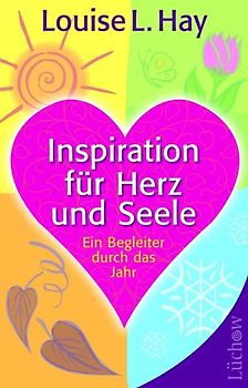 Inspiration für Herz und Seele. Ein Begleiter durch das Jahr