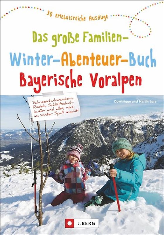 Das Familien-Winter-Abenteuer-Buch Bayerische Voralpen