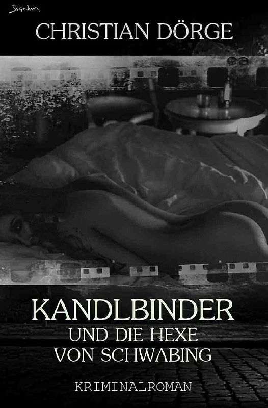 KANDLBINDER UND DIE HEXE VON SCHWABING (Signum-Edition)