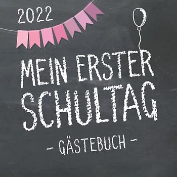 Mein erster Schultag 2022, Gästebuch zum Schulanfang für Mädchen: Fotoalbum & Erinnerungsbuch als Geschenk für die Schultüte zum ersten Schultag