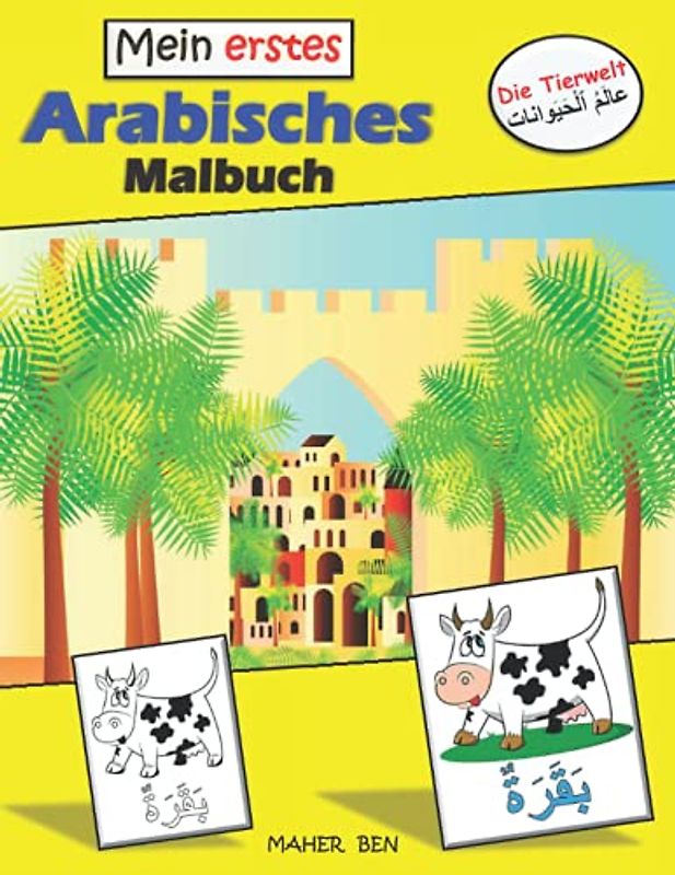 Mein erstes arabisches Malbuch Tiere: Erstes Ausmalbuch für Jungen und Mädchen | Perfekt zum Malen und Lernen erster Wörter | Arbeitsbuch Praxis für ... Arabisch lernen für Kinder (Serie), Band 11)
