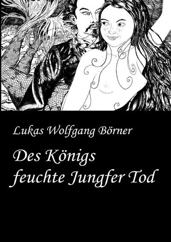 Des Königs feuchte Jungfer Tod