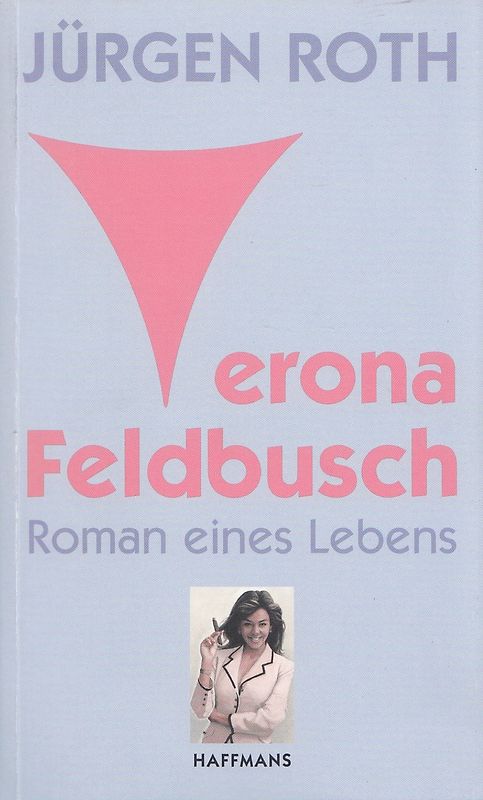 Verona Feldbusch. Geschichte eines Lebens