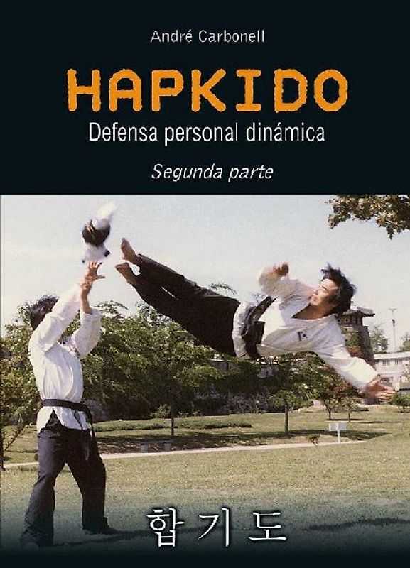 Hapkido : defensa personal dinámica. Segunda parte