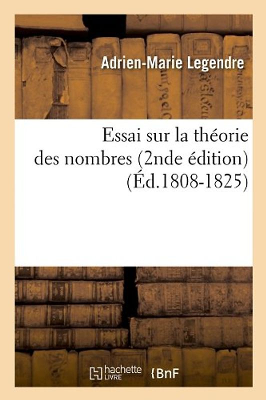 Essai Sur La Theorie Des Nombres (2nde Edition) (Ed.1808-1825) - Legendre, Adrien-Marie