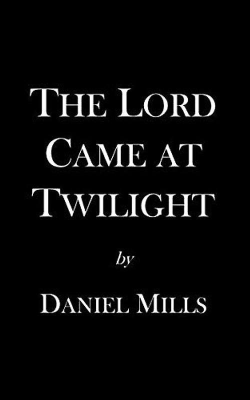 The Lord Came at Twilight