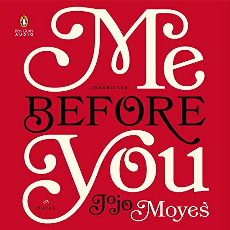Me Before You -  A Novel - Jojo Moyes