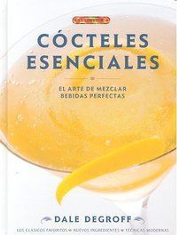 Cócteles esenciales : el arte de mezclar bebidas perfectas