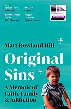 Original Sins: An extraordinary memoir of faith, family, shame and addiction