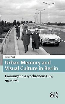 Urban Memory and Visual Culture in Berlin
