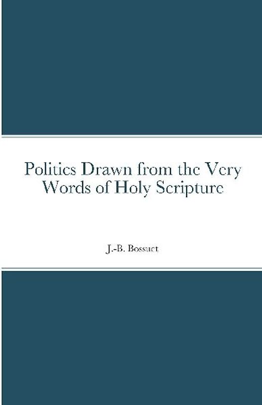 Politics Drawn from the Very Words of Holy Scripture