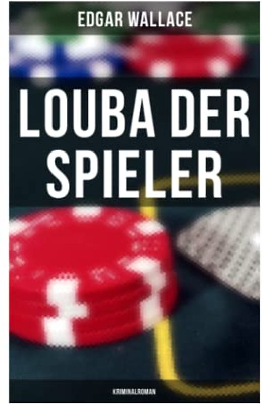 Louba der Spieler: Kriminalroman