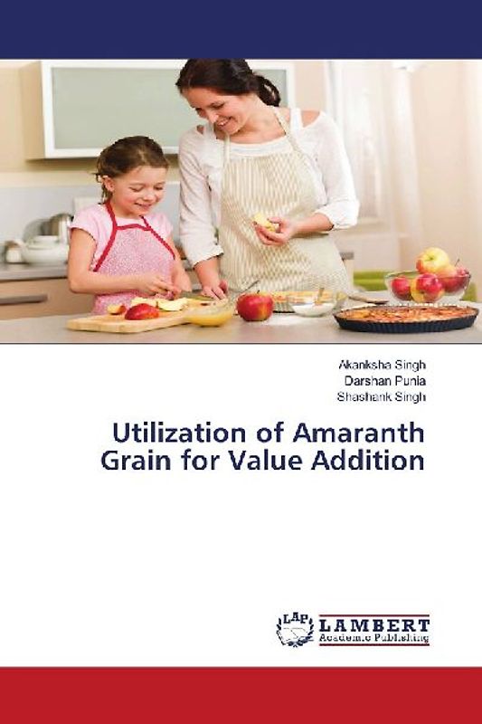 Utilization of Amaranth Grain for Value Addition