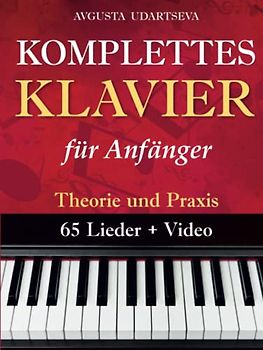 Komplettes Klavier für erwachsene Anfänger: Theorie und Praxis