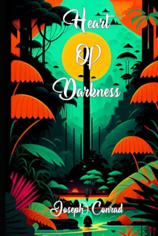 Heart of Darkness by Joseph Conrad (Annotated): Study Guide and Biography