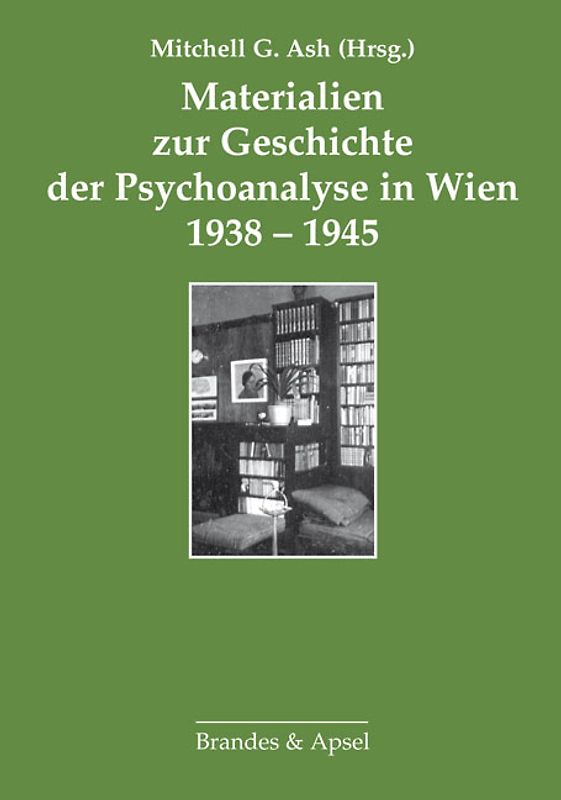 Materialien zur Geschichte der Psychoanalyse in Wien 1938–1945