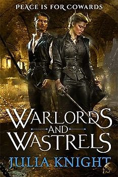 Warlords and Wastrels: The Duellists: Book Three (Duellists Trilogy, Band 3)