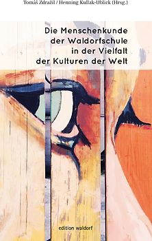 Die Menschenkunde der Waldorfschulen in der Vielfalt der Kulturen