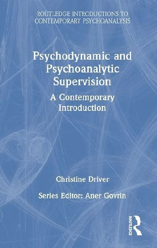 Psychodynamic and Psychoanalytic Supervision