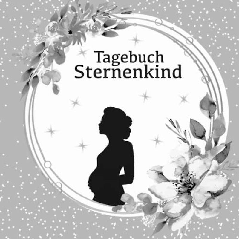 Tagebuch Sternenkind: Trauertagebuch für Eltern von Sternenkindern zum Ausfüllen, blanko, quadratisch