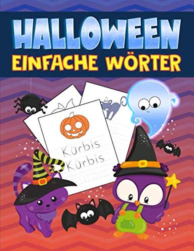 Halloween: Einfache Wörter: Ein niedliches Aktivitätenheft für 3- bis 10-jährige Kinder, die das Lesen und Schreiben üben möchten