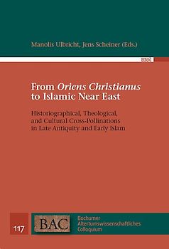 From ‘Oriens Christianus’ to Islamic Near East