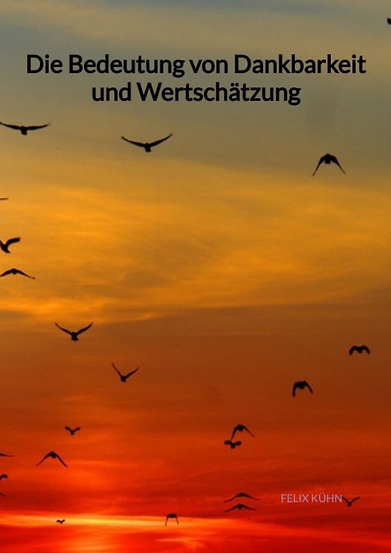 Die Bedeutung von Dankbarkeit und Wertschätzung