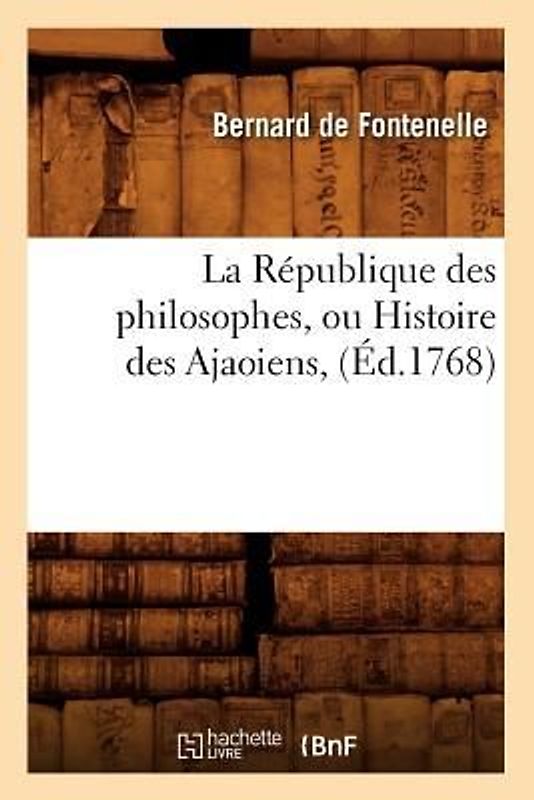 La République Des Philosophes, Ou Histoire Des Ajaoiens, (Éd.1768)