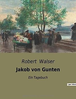 Jakob von Gunten: Ein Tagebuch