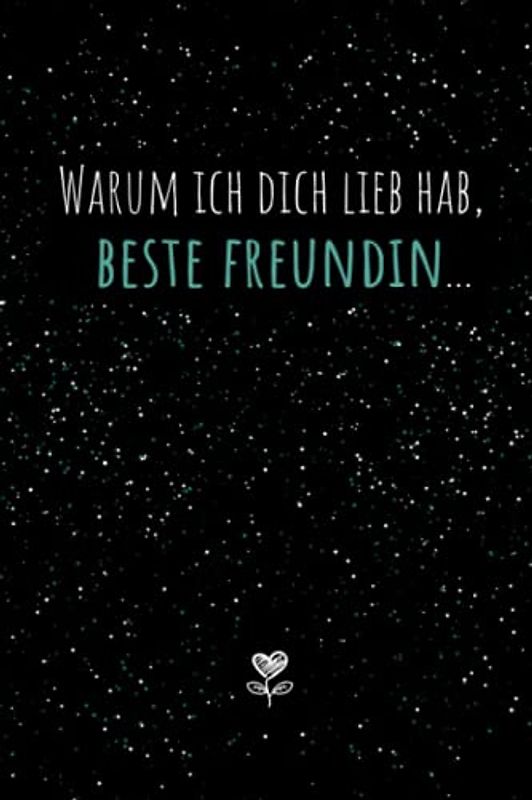 Warum ich dich lieb hab, beste Freundin...Ein Liebeserklärung an die Freundschaft zum Ausfüllen & Verschenken: Freundinnen Buch für Erwachsene als ... & lustiges Geschenk für die beste Freundin