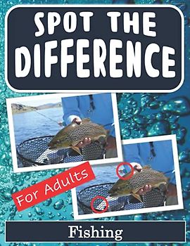 Spot the Difference Book for Adults - Fishing: Hidden Picture Puzzles for Adults with Fishing Pictures