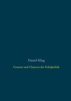 Grenzen und Chancen der Fiskalpolitik