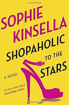 Shopaholic to the Stars: A Novel - Kinsella, Sophie