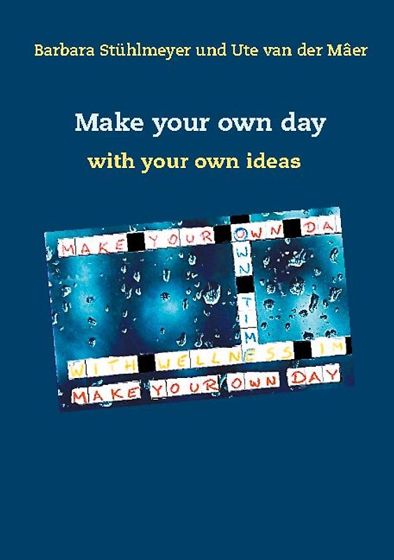 Make your own day
