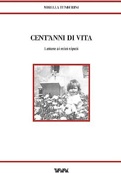 Cent'anni di vita. Lettere ai miei nipoti