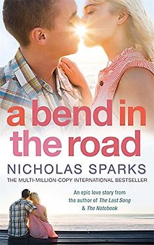 Bend in the Road: A A - Nicholas Sparks