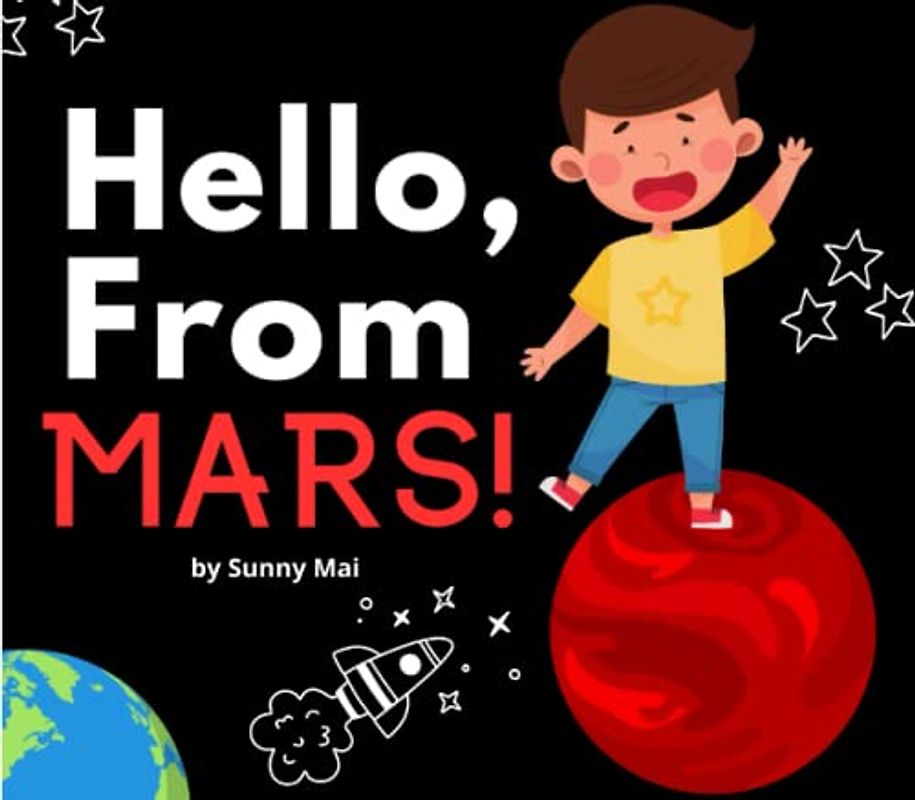 Hello, From Mars! Outer space planets books for toddlers 3-5 years old: preschool, kindergarten & elementary school beginner reader rhyme story