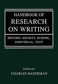 Handbook of Research on Writing: History, Society, School, Individual, Text