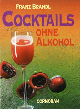 Cocktails ohne Alkohol. Fruchtig & frisch & prickelnd & peppig