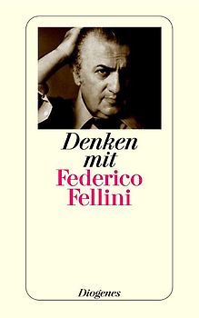 Denken mit Federico Fellini